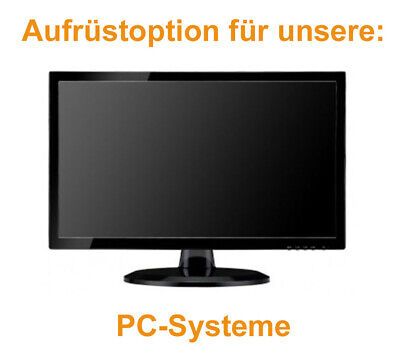 Aufrüstopt​ionen für das PC-System / Monitor-6 23,6" 59,9cm anstatt 21,5" 54,7cm